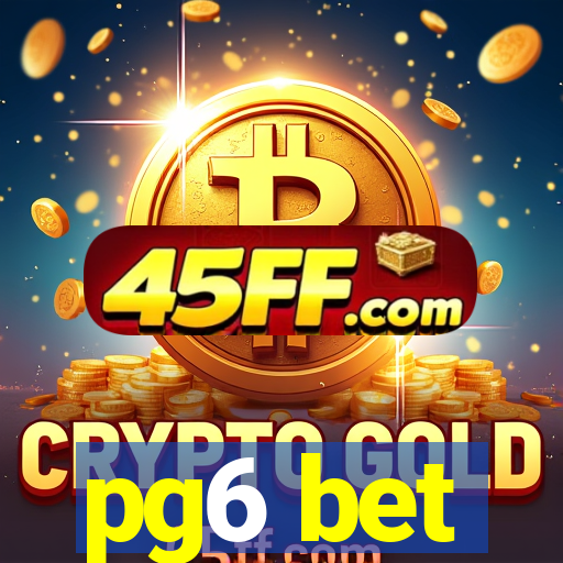 pg6 bet